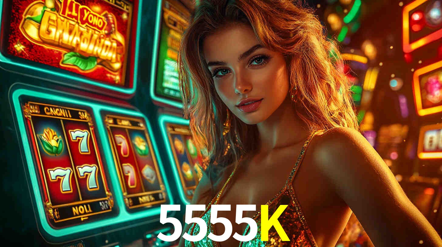 Melhores Jogos de Slots no 5555K 🍀